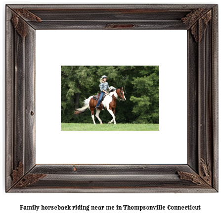 family horseback riding near me in Thompsonville, Connecticut